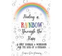 Carolyn's Dream Publishing Finding a Rainbow Through the Rain (Tascabile)