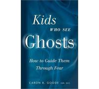 Caron B. Goode Kids Who See Ghosts (Tascabile)