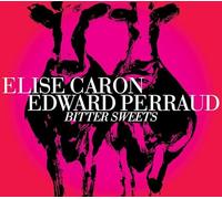 CARON, ELISE & EDWARD PER - BITTER SWEETS