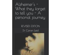 Caron Leid Alzheimer's - What they forget to tell you - A personal j (Tascabile)