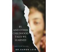 Caron Leid BS and other Childhood Tales we Learned (Tascabile)