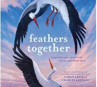 Caron Levis Feathers Together (Copertina rigida) Feeling Friends