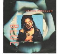 CARON WHEELER / BLUE (IS THE COLOUR OF PAIN) (BLUE VINYL)