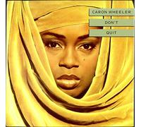 Caron Wheeler / Don't Quit