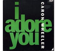 Caron Wheeler - I Adore You-7" 45