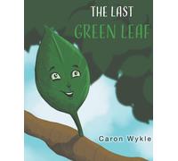 Caron Wykle The Last Green Leaf (Copertina rigida)