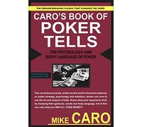 Caro's Book of Poker Tells: The Psychology and Body Language of Poker