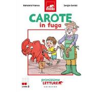 Carote in fuga. Primissime letture. Livello 2