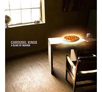 Carousel Kings - Slice Of Heaven