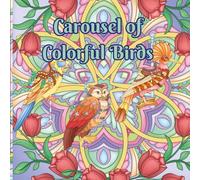 Carousel of Colorful Birds