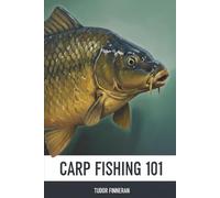Carp Fishing 101: A Boundary-Breaking Guide to the World's Most Misunderstood Fish