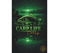 Carp Fishing Log Book: Catch & Session Tracker (Green Edition) | Carp Life Co. Anglers Journal for Recording Catches, Bait, Weather & Locations