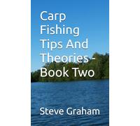 Carp Fishing Tips And Theories - Book Two