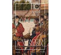 Carpaccio a Venezia. Itinerari. Ediz. a colori