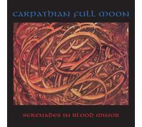 Carpathian Full Moon Serenades in Blood Minor (CD) Album