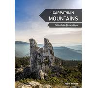 Carpathian Mountains: A Coffee Table Picture Book, An Ideal Gift for Travel and Tourism Enthusiasts, Promoting Relaxation and Meditation.