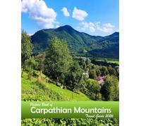 Carpathian Mountains of Europe: A Visual Journey Through Stunning Landmarks, Travel and Nature lovers.