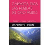 CÁRPATOS. TRAS LAS HUELLAS DEL OSO PARDO: DIARIO DE UNA EXPEDICIÓN