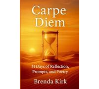 Carpe Diem: 31 Days of Reflection, Prompts, and Poetry