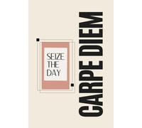 Carpe Diem (Beige): Carpe Diem Notebook - seize the day in style. A sleek 6x9” notebook with 120 lined pages - perfect for notes, ideas, journaling, and inspiration on the go.