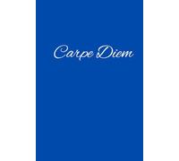 Carpe Diem Blue Hard Cover Notebook/Composition Pad: Blue Lined Journal, Diary, Memo, Travel Pad, Paperback, Planner, Company Notebook, Office Gifts, Inspirational, Motivational, Sports Journal