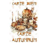 Carpe Diem, Carpe Autumnum Wide Ruled Notebook: Mood And Tasty Pie In Warm Light Of Candles Creating Cozy Atmosphere Of Autumn