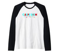 Carpe Diem Cogli l'attimo Maglia con Maniche Raglan
