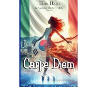 Carpe Diem: K-pop Idol - The secret life