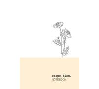 CARPE DIEM. NOTEBOOK: Minimalistic composition ruled notebook suitable for highschool and college notes, flex cover, 98 pages, inspirational quote