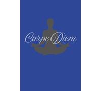 Carpe Diem Paperback Notebook/Composition Pad (Blue Meditation): Blue Lined Journal, Diary, Memo, Travel Pad, Paperback, Planner, Company Notebook, ... Inspirational, Motivational, Sports Journal