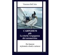CARPEDIEM più La storia vergognosa dei coronavirus.