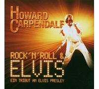 Carpendale,Howard - Rock'N'Roll & Elvis-a Tribute to the King