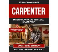 Carpenter Red Seal Exam Cram: Practice Questions and Answer Explanations for the Interprovincial Red Seal Certification Exam