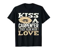 Carpenteria Bacio Un Falegname ha Anche Bisogno di Amore Carpenter Maglietta