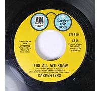 CARPENTERS - CARPENTERS 45 RPM FOR ALL WE KNOW / WE'VE ONLY JUST BEGUN