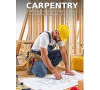 Carpentry Without the Crew: A Working Foundation in Framing, Finishing, Forms, Repair, and Marine Joinery - Verify Rather Than Assume