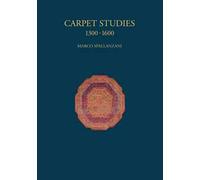 Carpet studies 1300-1600. Ediz. illustrata