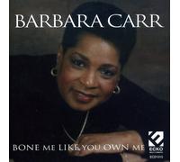 Carr, Barbara - Bone Me Like You Own Me
