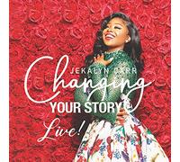 Carr, Jekalyn - Changing Your Story - Live