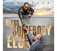 Carr, Kurt - Bless Somebody Else