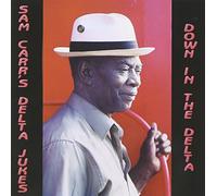 Carr, Sam & The Delta Jukes - Down In The Delta