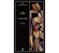 Carrà,Carlo. - La mia vita.