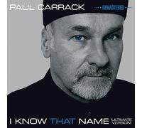 Carrack, Paul - I Know That Name: Ultimate Version