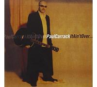 CARRACK, PAUL - IT AIN'T OVER
