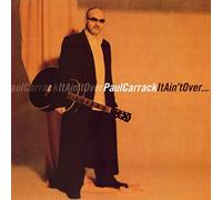 CARRACK, PAUL - IT AIN'T OVER