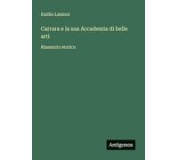 Carrara e la sua Accademia di belle arti: Riassunto storico