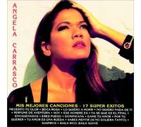 Carrasco, Angela - Mis Mejores Canciones: 17 Super Exitos