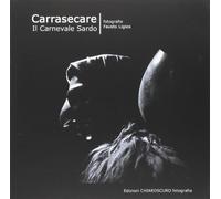 Carrasecare. Il carnevale sardo