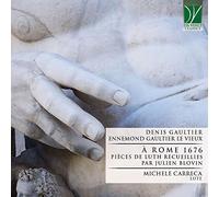 Carreca Michele - Gaultier À Rome 1676 Pièces De Luth Recueilles