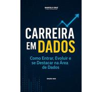 Carreira em Dados: Como entrar, Evoluir e se destacar na área de Dados